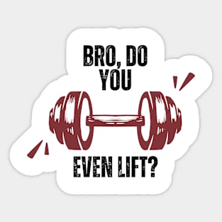 Bro, Do You Even Lift? Sticker